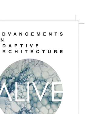 ALIVE – Advancements in adaptive architecture de Manuel Kretzer