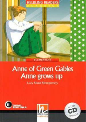 Anne of Green Gables - Anne grows up, mit 1 Audio-CD de Lucy Maud Montgomery