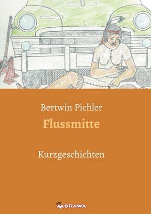 Flussmitte de Bertwin Pichler