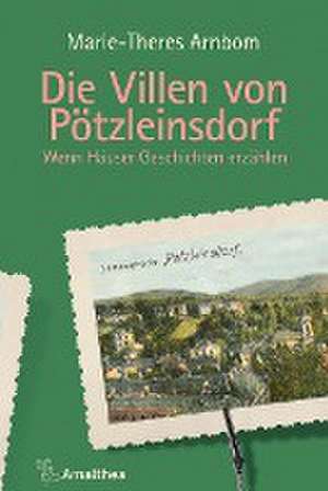 Die Villen von Pötzleinsdorf de Marie-Theres Arnbom