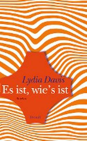 Es ist, wie's ist de Lydia Davis