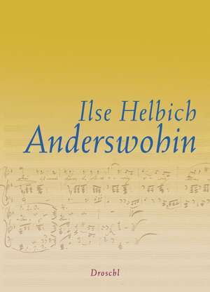 Anderswohin de Ilse Helbich