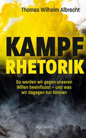 Kampfrhetorik de Thomas W. Albrecht