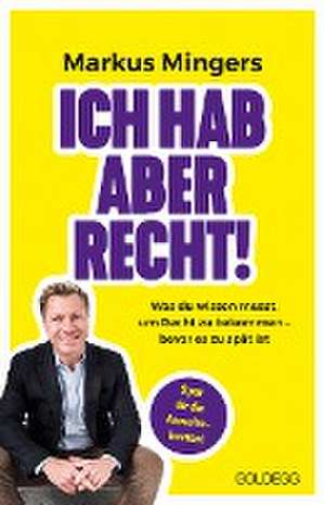 Ich hab aber recht! de Markus Mingers