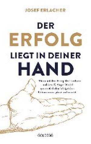 Erlacher, J: Erfolg liegt in deiner Hand