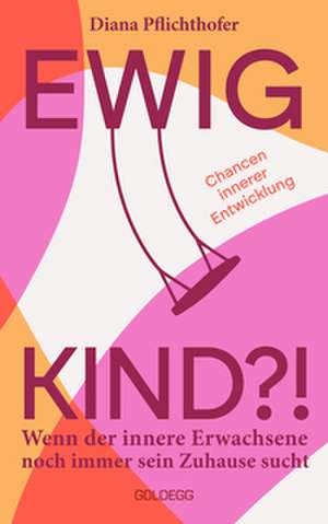 Ewig Kind de Diana Pflichthofer