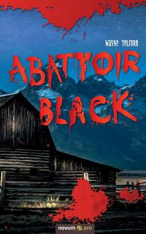 Abattoir Black de Wayne Telford