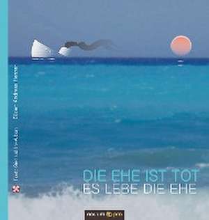 Die Ehe ist tot - es lebe die Ehe/Die Liebe ist tot - es lebe das Lieben de Gertrud In-Albon