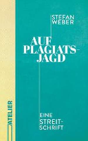 Auf 'Plagiatsjagd' de Stefan Weber