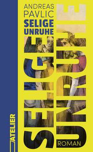 Selige Unruhe de Andreas Pavlic