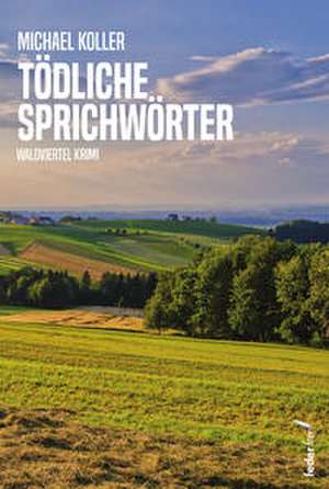 Tödliche Sprichwörter de Michael Koller