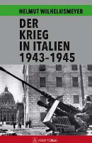 Der Krieg in Italien 1943-1945 de Helmut Wilhelmsmeyer