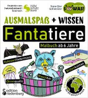 Ausmalspaß + Wissen: Fantatiere - Malbuch ab 6 Jahre. Artenvielfalt artgerecht erkunden für die ganze Familie. Empfohlen vom Naturschutzbund Österreich de Sigrun Eder