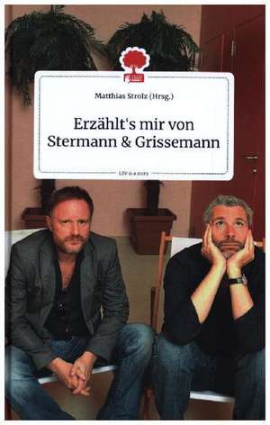 Erzählt's mir von Stermann und Grissemann. Life is a Story - story.one de Matthias Strolz