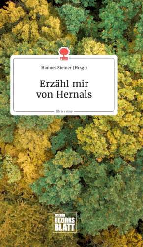 Erzähl mir von Hernals. Life is a Story - story.one de Hannes Steiner