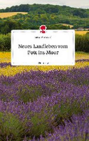 Neues Landleben vom Pott ins Moor. Life is a Story - story.one de Sabine Steinhoff