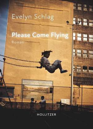 Please Come Flying de Evelyn Schlag