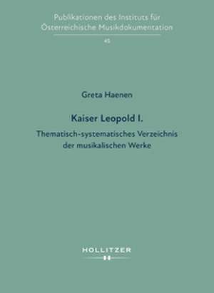 Kaiser Leopold I. de Greta Haenen