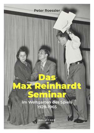 Das Max Reinhardt Seminar de Peter Roessler