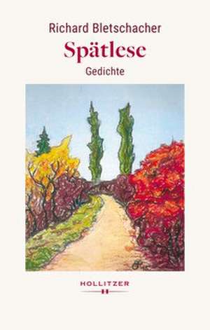 Spätlese de Richard Bletschacher