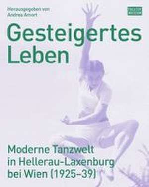 Gesteigertes Leben de Andrea Amort