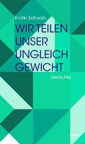 Wir teilen unser Ungleichgewicht de Kirstin Schwab