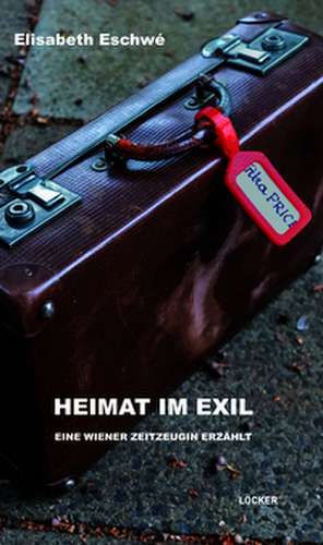 Heimat im Exil de Elisabeth Eschwé