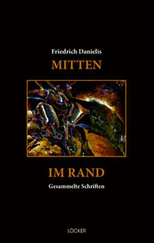 Mitten im Rand de Friedrich Danielis