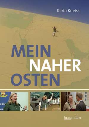 Mein Naher Osten de Karin Kneissl