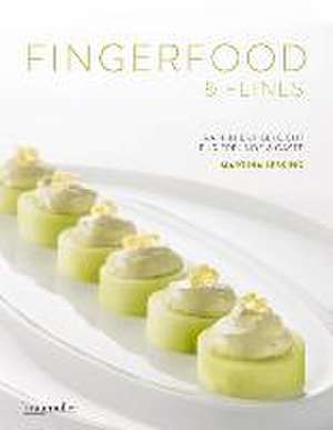 Fingerfood & Feines. Raffiniert gekocht für Freunde & Gäste de Martina Lessing