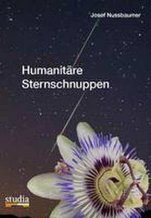 Humanitäre Sternschnuppen de Josef Nussbaumer