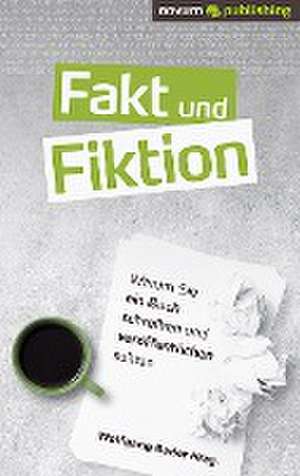 Fakt und Fiktion de Wolfgang Bader Hrsg.