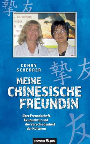 Meine chinesische Freundin de Conny Scherrer