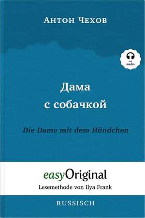 Dama s sobatschkoi / Die Dame mit dem Hündchen (Buch + Audio-CD) - Lesemethode von Ilya Frank - Zweisprachige Ausgabe Russisch-Deutsch de Anton Pawlowitsch Tschechow