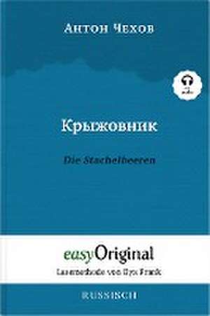 Kryzhownik / Die Stachelbeeren (Buch + Audio-CD) - Lesemethode von Ilya Frank - Zweisprachige Ausgabe Russisch-Deutsch de Anton Pawlowitsch Tschechow