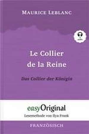 Le Collier de la Reine / Das Collier der Königin (Buch + Audio-CD) - Lesemethode von Ilya Frank - Zweisprachige Ausgabe Französisch-Deutsch de Maurice Leblanc