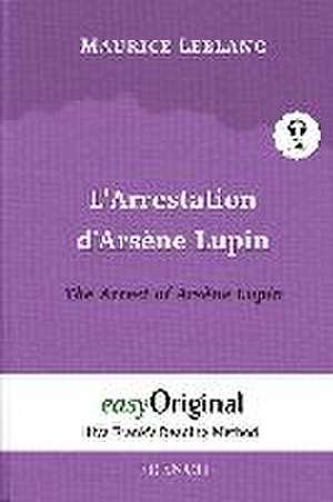 L'Arrestation d'Arsène Lupin / The Arrest of Arsène Lupin (Arsène Lupin Collection) (with free audio download link) de Maurice Leblanc