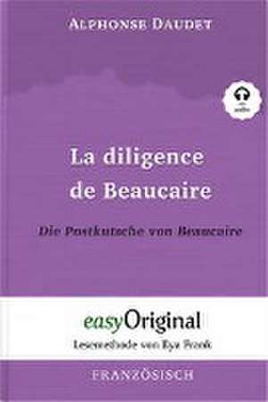 La diligence de Beaucaire / Die Postkutsche von Beaucaire (Buch + Audio-CD) - Lesemethode von Ilya Frank - Zweisprachige Ausgabe Französisch-Deutsch de Alphonse Daudet