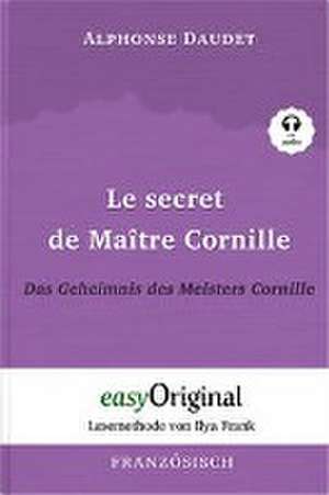 Le secret de Maître Cornille / Das Geheimnis des Meisters Cornille (Buch + Audio-CD) - Lesemethode von Ilya Frank - Zweisprachige Ausgabe Französisch-Deutsch de Alphonse Daudet