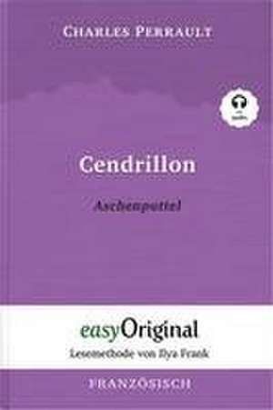 Cendrillon / Aschenputtel (Buch + Audio-CD) - Lesemethode von Ilya Frank - Zweisprachige Ausgabe Französisch-Deutsch de Charles Perrault