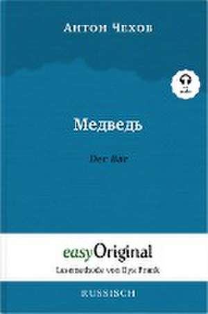 Medwed' / Der Bär (mit kostenlosem Audio-Download-Link) de Anton Tschechow