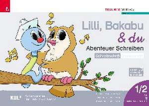 Lilli, Bakabu & du - Abenteuer Schreiben 1 SS (Schreibschrift - Druckschrift, 2 Bände) de Christina Konrad