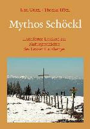 Mythos Schöckl de Karl Gratzl