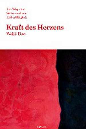 Kraft des Herzens de Walid Daw