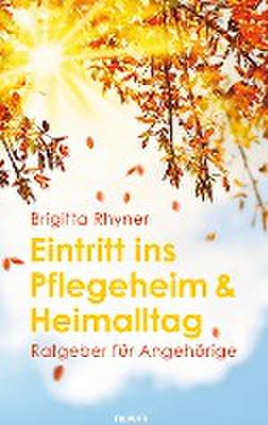 Eintritt ins Pflegeheim & Heimalltag de Brigitta Rhyner