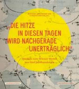 'Die Hitze in diesen Tagen wird nachgerade unerträglich' de Bernhard Hachleitner