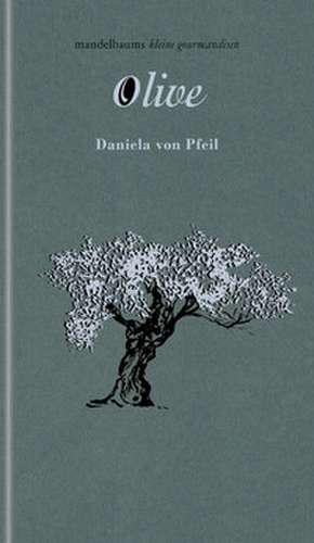 Olive de Daniela von Pfeil