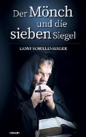 Der Mönch und die sieben Siegel de Ernst Schollenberger