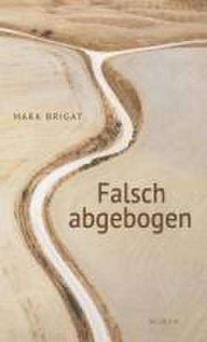 Falsch abgebogen de Mark Brigat