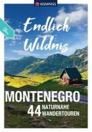 KOMPASS Endlich Wildnis - Montenegro de Katharina Nemec